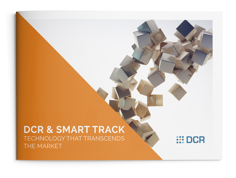 DCR & Smart Track: Technology that Transcends the Market